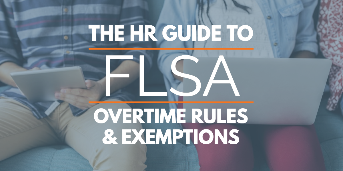 FLSA Overtime Fact Sheet HR Guide to Exemptions